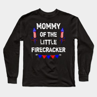 4th of July Birthday - Mom Mommy Of The Little Firecracker Long Sleeve T-Shirt